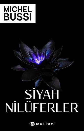 Siyah Nilüferler - Michel Bussi - Epsilon Yayınevi