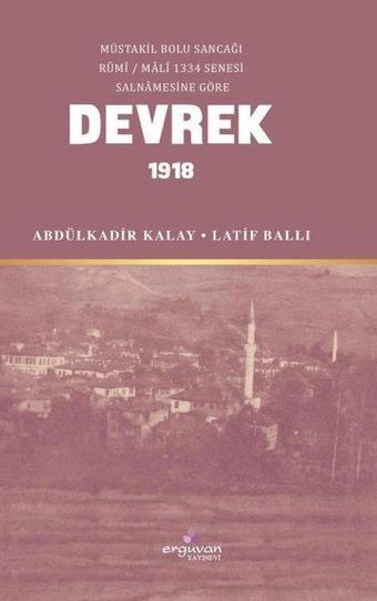 Devrek 1918 - Abdülkadir Kalay - Erguvan Yayınları