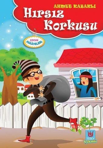 Hırsız Korkusu-Çocuk Hikayeleri - Ahmet Kabaklı - Türk Edebiyatı Vakfı Yayınları