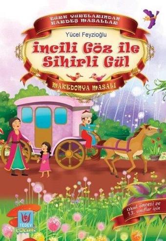 İncili Göz ile Sihirli Gül-Makedonya Masalı - Yücel Feyzioğlu - Türk Edebiyatı Vakfı Yayınları