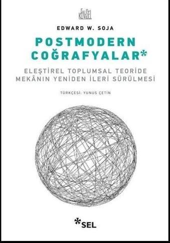 Postmodern Coğrafyalar - Edward W. Soja - Sel Yayıncılık