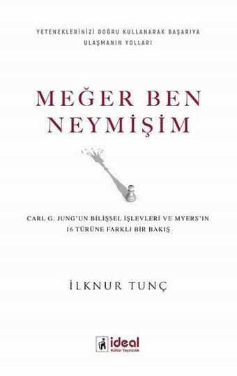 Meğer Ben Neymişim - İlknur Tunç - İdeal Kültür Yayıncılık