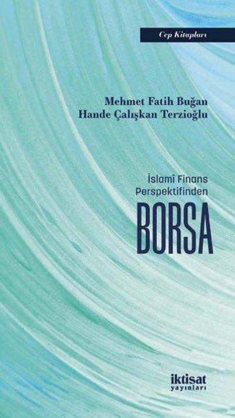 İslami Finans Perspektifinden Borsa - Cep Kitapları - Hande Çalışkan Terzioğlu - İktisat Yayınları