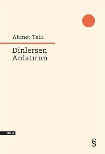 Dinlersem Anlatırım - Ahmet Telli - Everest Yayınları