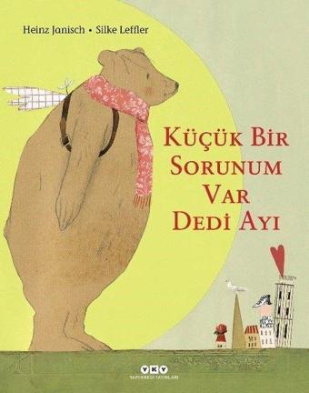 Küçük Bir Sorunum Var Dedi Ayı - Heinz Janisch - Yapı Kredi Yayınları