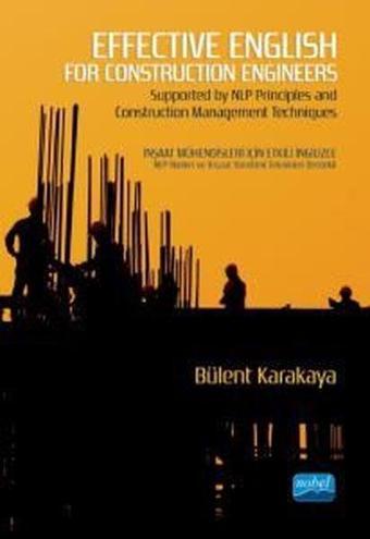 Effective English for Construction Engineers - Bülent Karakaya - Nobel Akademik Yayıncılık