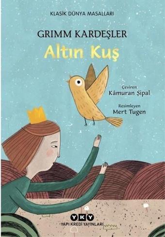 Altın Kuş - Grimm Kardeşler - Yapı Kredi Yayınları