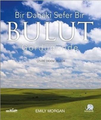 Bir Dahaki Sefer Bir Bulut Gördüğünde - Emily Morgan - Nobel Çocuk