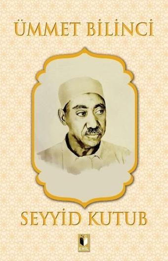 Ümmet Bilinci - Seyyid Kutub - Ehil