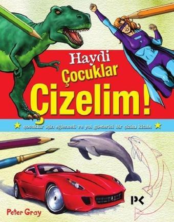 Haydi Çocuklar Çizelim! - Peter Gray - Profil Kitap Yayınevi