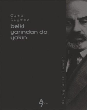 Belki Yarından da Yakın - Cuma Duymaz - A7 Kitap