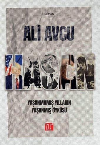 Hasan - Yaşanmamış Yılların Yaşanmış Öyküsü - Ali Avcu - Toplumsal Kitap