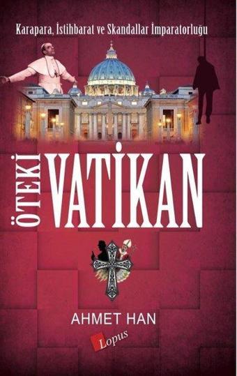 Öteki Vatikan: Karapara - İstihbarat ve Skandallar İmparatorluğu - Lopus