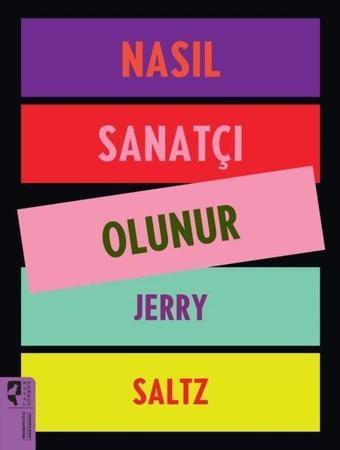 Nasıl Sanatçı Olunur - Jery Saltz - Hayalperest Yayınevi