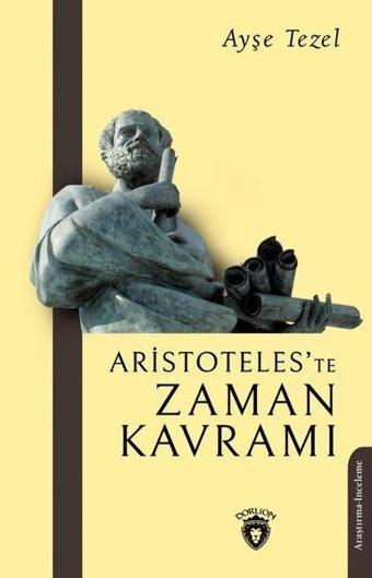 Aristoteles'te Zaman Kavramı - Ayşe Tezel - Dorlion Yayınevi