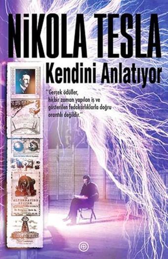 Nikola Tesla Kendini Anlatıyor - Nikola Tesla - Geoturka