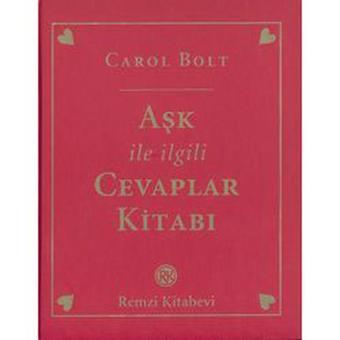 Aşk İle İlgili  Cevaplar Kitabı - Carol Bolt - Remzi Kitabevi