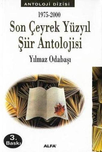 Son Çeyrek Yüzyıl Şiir Antolojisi - Yılmaz Odabaşı - Alfa Yayıncılık