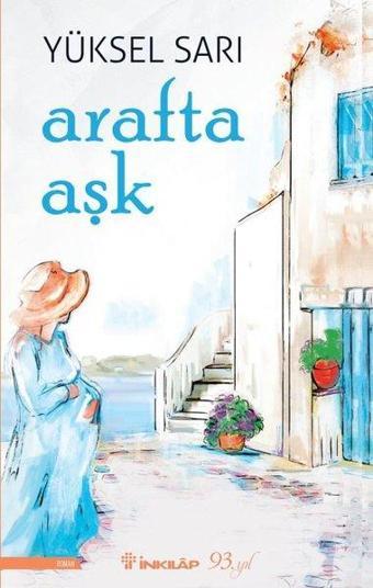 Arafta Aşk - Yüksel Sarı - İnkılap Kitabevi Yayınevi