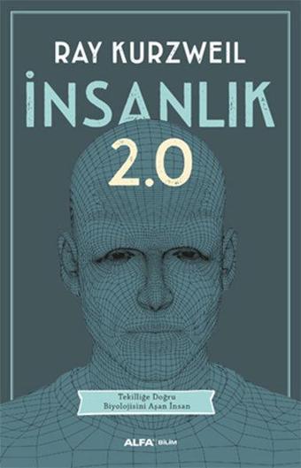 İnsanlık 2.0 - Ray Kurzweil - Alfa Yayıncılık