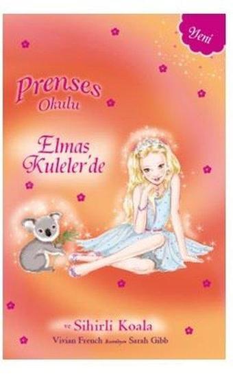 Prenses Okulu 32 - Elmas Kuleler'de ve Sihirli Koala - Vivian French - Doğan ve Egmont Yayıncılık