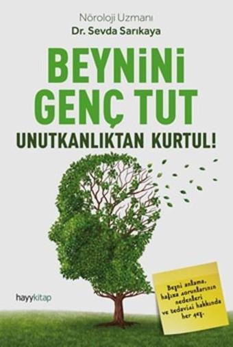 Beynini Genç Tut Unutkanlıktan Kurtul! - Sevda Sarıkaya - Hayykitap