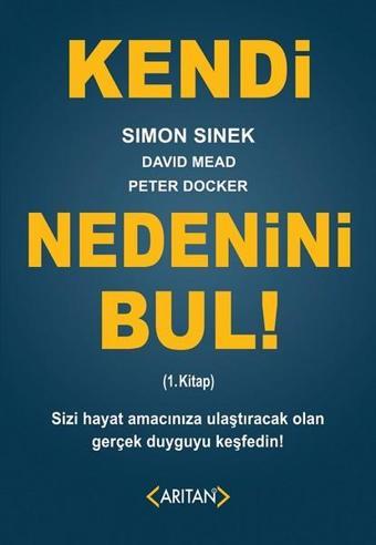 Kendi Nedenini Bul! 1.Kitap - Simon Sinek - Arıtan Yayınevi