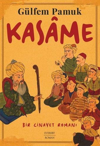 Kasame - Bir Cinayet Romanı - Gülfem Pamuk - Everest Yayınları