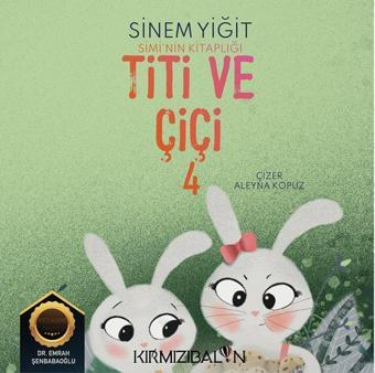 Titi ve Çiçi - Simi'nin Kitaplığı - Sinem Yiğit - Kırmızı Balon