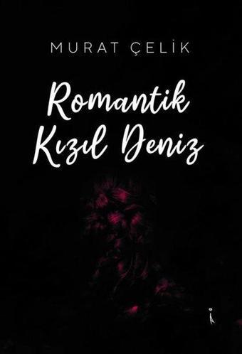 Romantik Kızıl Deniz - Murat Çelik - İkinci Adam Yayınları