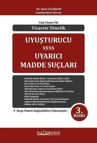 Uyuşturucu veya Uyarıcı Madde Suçları - Tüm Yönleri İle Ticari Yönelik - Suat Çalışkan - Platon Hukuk Yayınevi