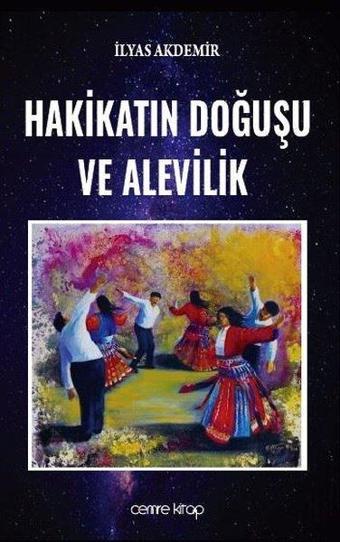 Hakikatın Doğuşu ve Alevilik - Cemre Kitap Yayın