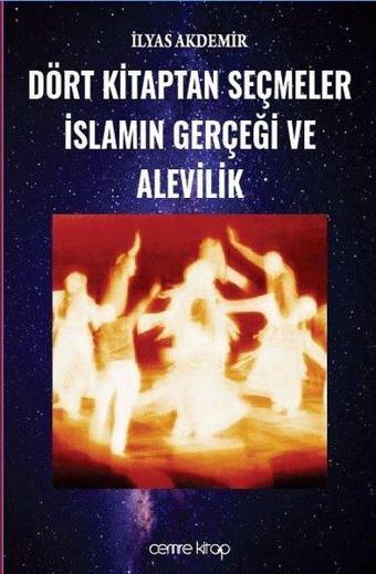 Dört Kitaptan Seçmeler İslamın Gerçeği ve Alevilik - Cemre Kitap Yayın