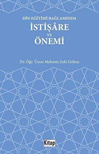 İstişare ve Önemi - Din Eğitimi Bağlamında - Mehmet Zeki Göksu - Kitap Dünyası