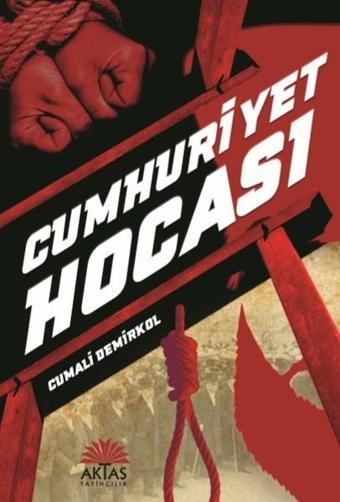 Cumhuriyet Hocası - Cumali Demirkol - Aktaş Yayıncılık
