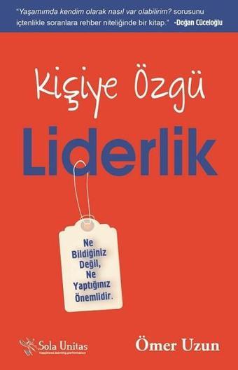 Kişiye Özgü Liderlik - Ömer Uzun - Sola Unitas