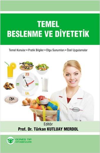 Temel Beslenme ve Diyetetik - Kolektif  - Güneş Tıp Kitabevleri