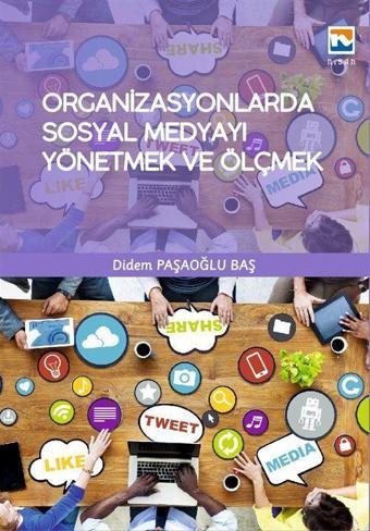 Organizasyonlarda Sosyal Medyayı Yönetmek ve Ölçmek - Nisan Kitabevi Yayınları