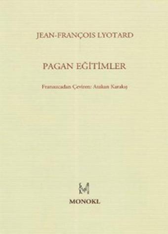 Pagan Eğitimler - Jean François Lyotard - Monokl