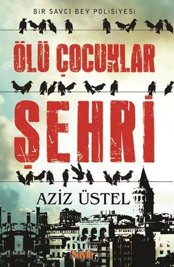 Ölü Çocuklar Şehri - Aziz Üstel - Sayfa 6