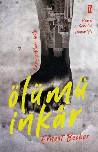 Ölümü İnkar - Ernest Becker - İz Yayıncılık