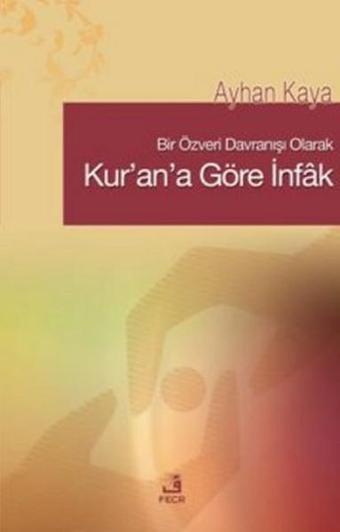 Kur'an'a Göre İnfak - Ayhan Kaya - Fecr Yayınları