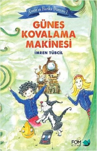 Güneş Kovalama Makinesi - İmren Tübcil - Fom Kitap