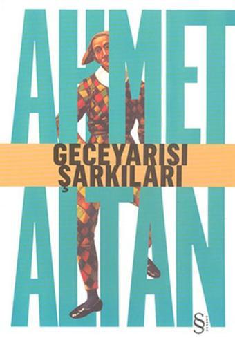 Gece Yarısı Şarkıları - Ahmet Altan - Everest Yayınları