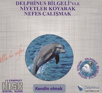 Kendin Olmak-Delphinus Bilgeliğiyle Niyetler Koyarak Nefes Çalışmak - Delphinus Yayıncılık Yayınevi