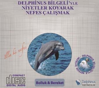 Bolluk Bereket-Delphinus Bilgeliğiyle Niyetler Koyarak Nefes Çalışmak - Delphinus Yayıncılık Yayınevi