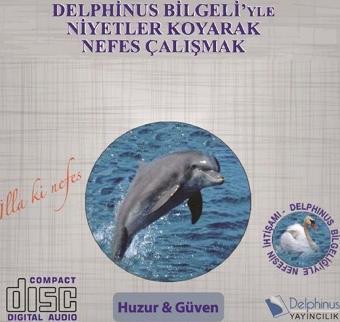 Huzur Güven-Delphinus Bilgeliğiyle Niyetler Koyarak Nefes Çalışmak - Delphinus Yayıncılık Yayınevi