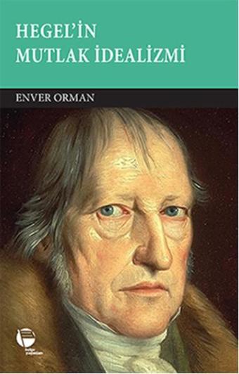 Hegel'in Mutlak İdealizmi - Belge Yayınları