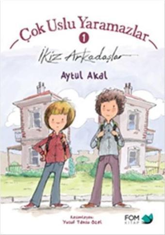 Çok Uslu Yaramazlar-İkiz Arkadaşlar - Aytül Akal - Fom Kitap