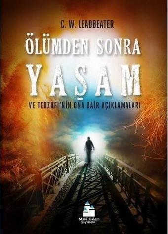 Ölümden Sonra Yaşam - Charles Leadbeater - Mavi Kalem Yayınevi